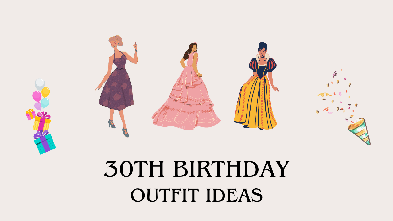 30th birthday outfit ideas